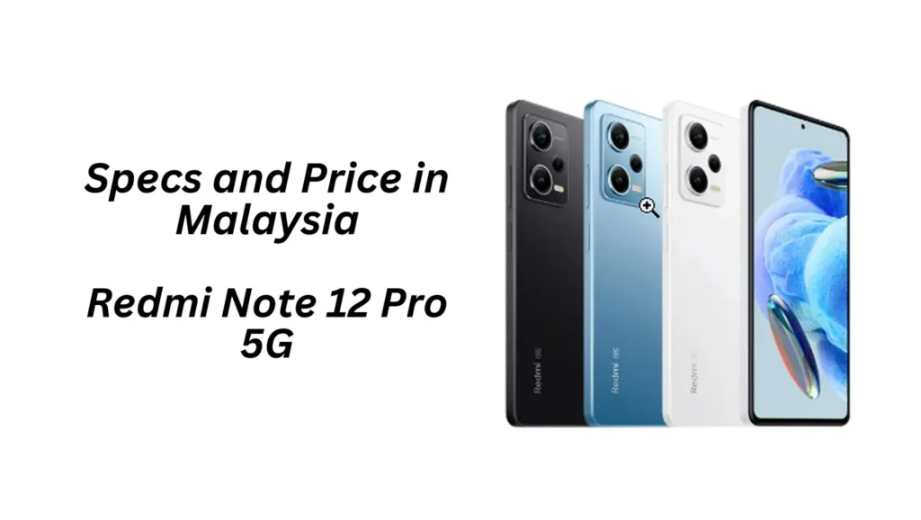 Redmi Note 12 Pro 5G Specs and Price in Malaysia